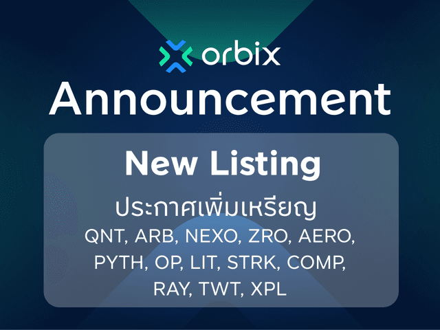 Important Announcement: Listing QNT, ARB, NEXO, ZRO, AERO, PYTH, OP, LIT, STRK, COMP, RAY, TWT and XPL on orbix